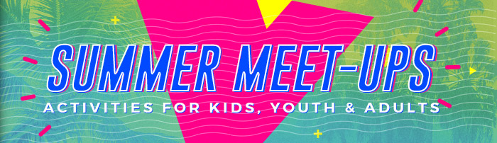 HEADER : 2018 : Summer Meet-Ups
