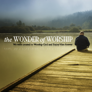 The Wonder Of Worship - Part 8: The Worship Of A Growing Life